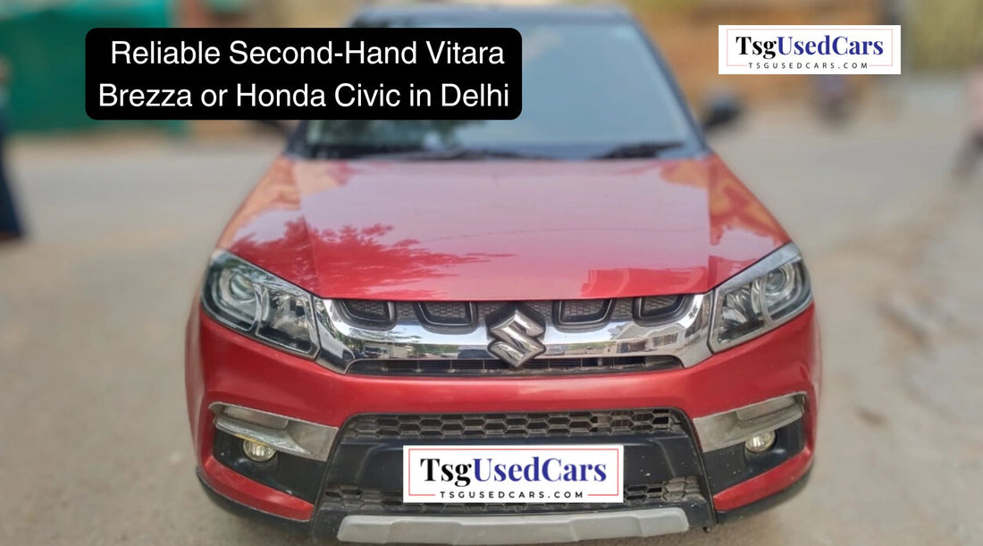 Tips To Find A Reliable Second-Hand Vitara Brezza or Honda Civic in Delhi